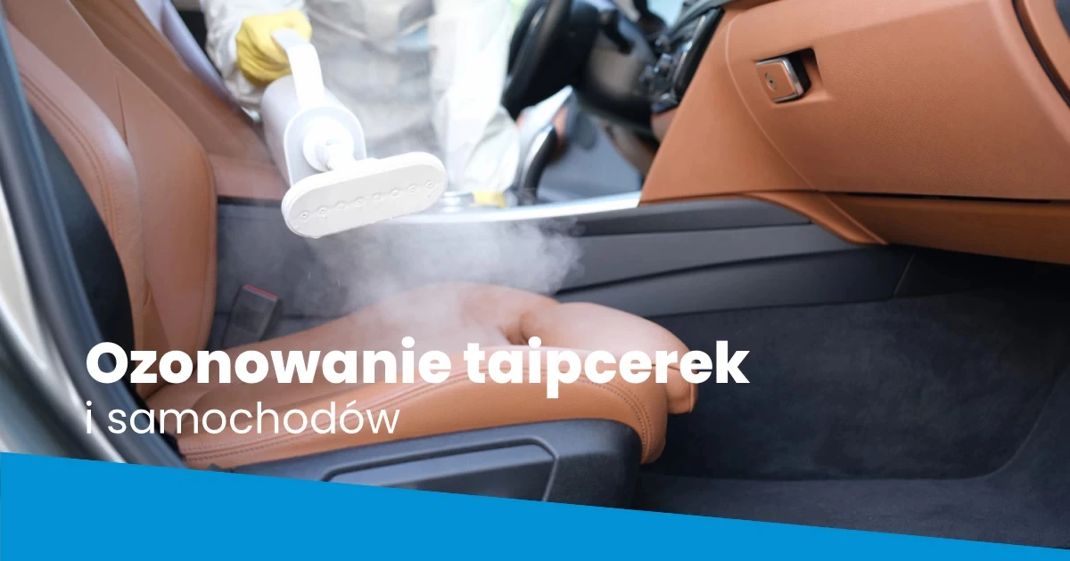 Ozonowanie tapicerek i aut Ozonowanie tapicerek i aut